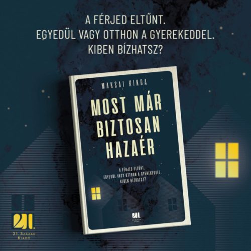 Most már biztosan hazaér - Maksai Kinga